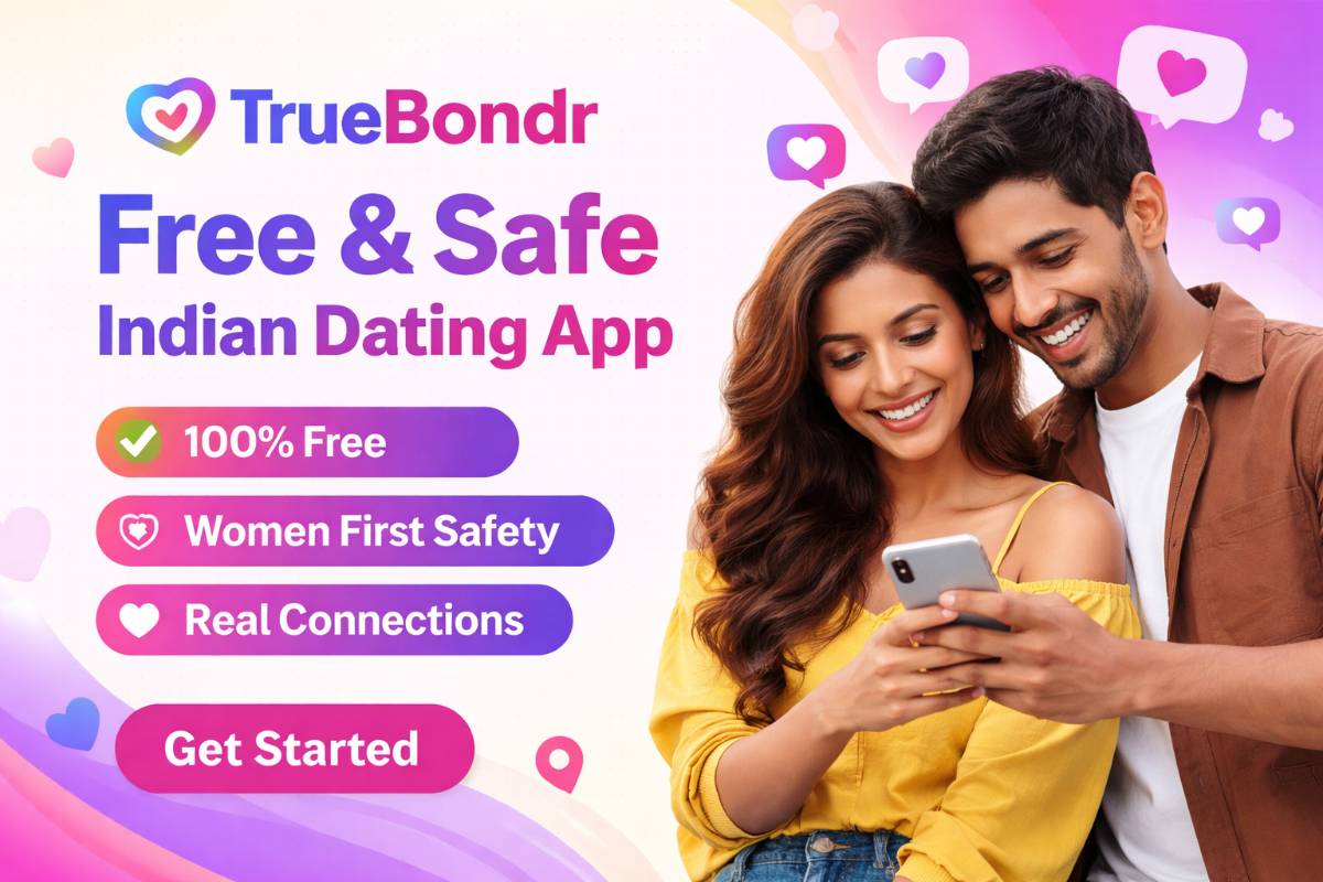 TrueBondr: 100% Free & Safe Indian Dating App | Women First Dating Platform TrueBondr: 100% Free & Safe Indian Dating App | Women First Dating Platform