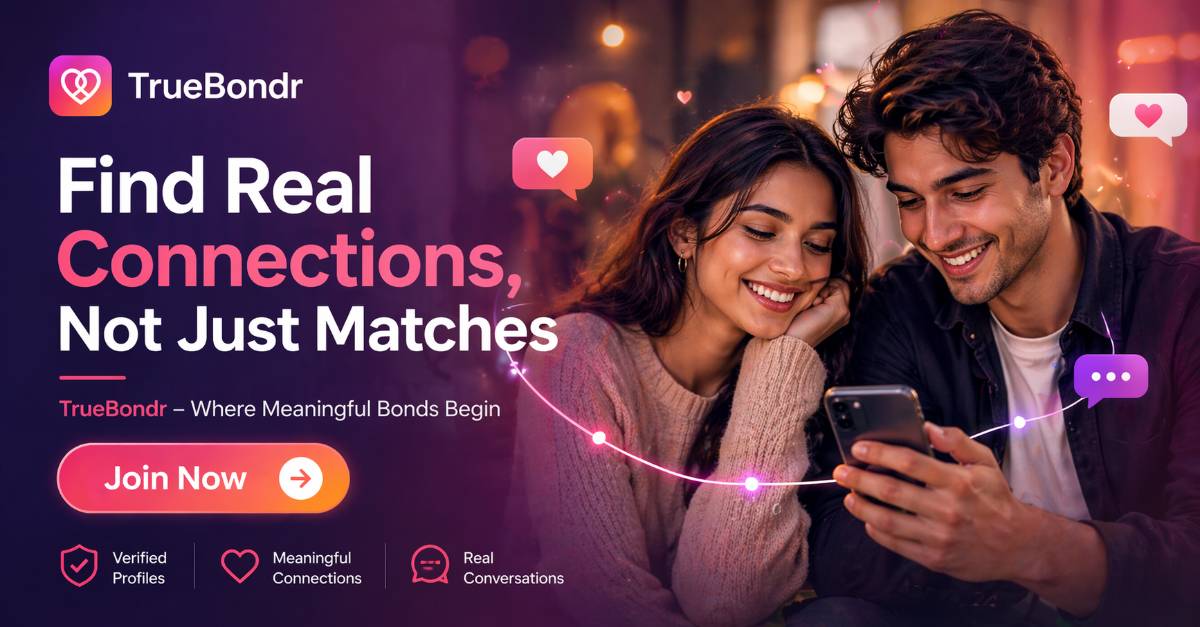 TrueBondr: Find Real Connections, Not Just Matches in 2026 TrueBondr: Find Real Connections, Not Just Matches in 2026