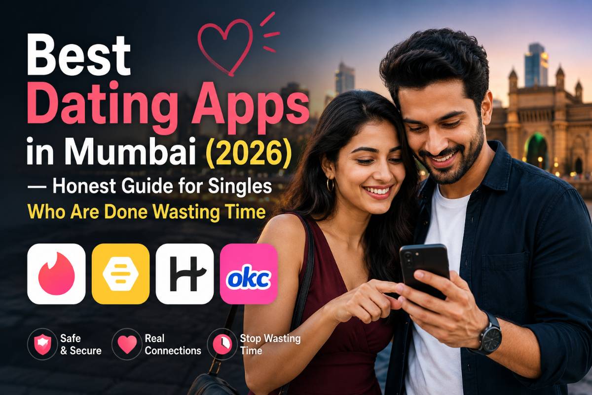 Best Dating Apps in Mumbai (2026) — Honest Guide for Singles Who Are Done Wasting Time Best Dating Apps in Mumbai (2026) — Honest Guide for Singles Who Are Done Wasting Time